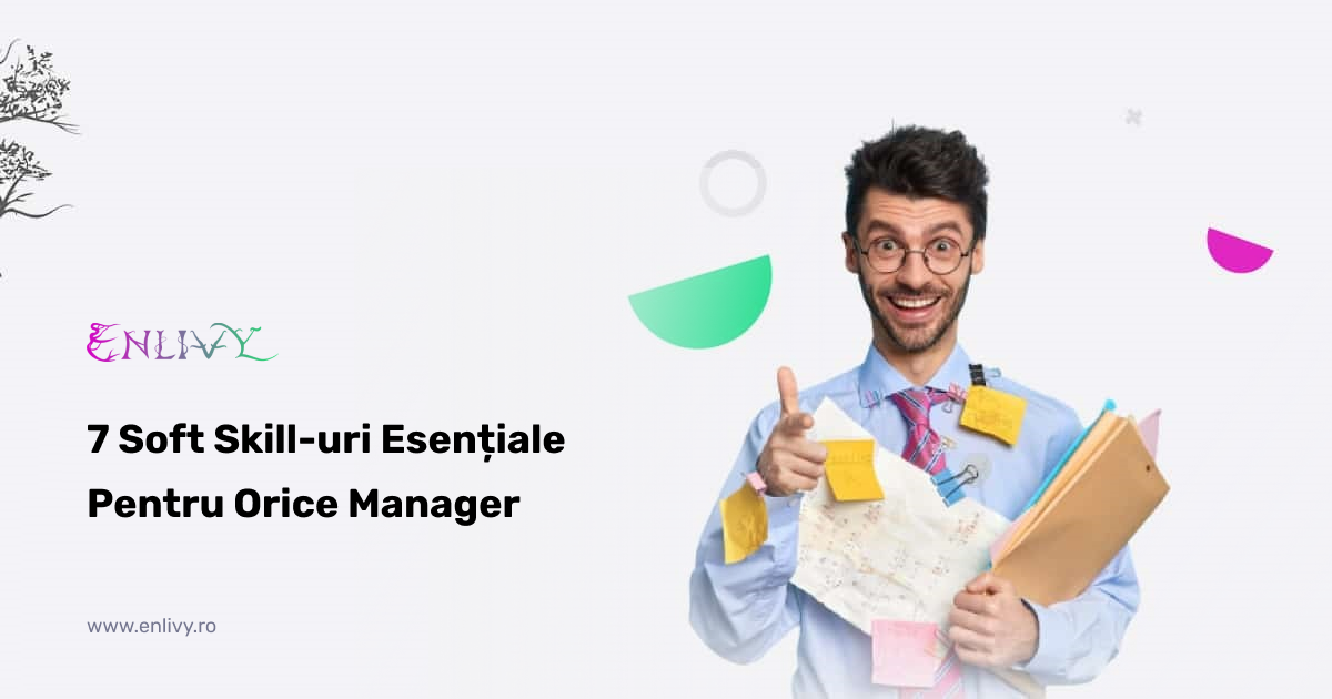 7 soft skill uri esentiale pentru orice manager