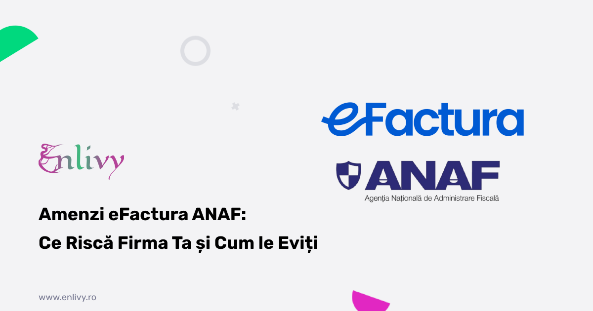 Sancțiunile eFactura: Ce Amenzi Riscă Firma Ta dacă Nu Trimiți Facturile la Timp